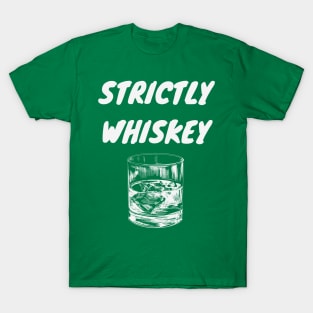 Strictly Whiskey St Patrick's Day T-Shirt